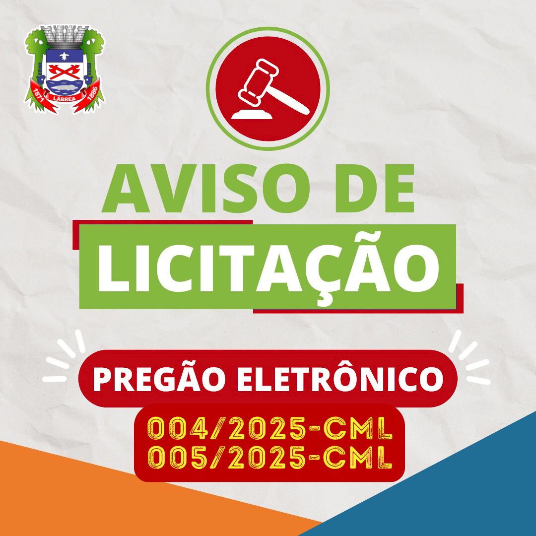 AVISO DE LICITAÇÃO - PREGÕES ELETRÔNICOS SRP Nº 004 E Nº 005/2025-CML
