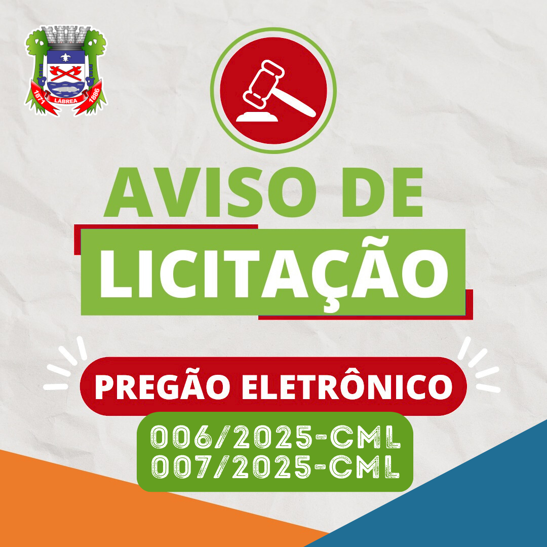 AVISO DE LICITAÇÃO - PREGÕES ELETRÔNICOS SRP Nº 006 E Nº 007/2025-CML
