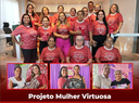 PROJETO MULHER VIRTUOSA PROJETO MULHER VIRTUOSA